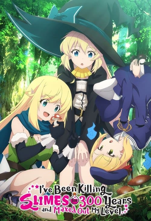 I've Been Killing Slimes for 300 Years and Maxed Out My Level